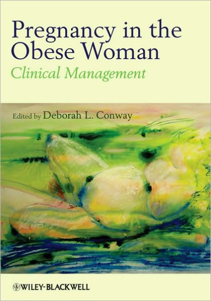 Pregnancy in the Obese Woman: Clinical Management / Edition 1