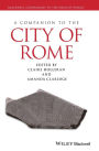 A Companion to the City of Rome / Edition 1