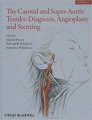 The Carotid and Supra-Aortic Trunks: Diagnosis, Angioplasty and Stenting / Edition 2