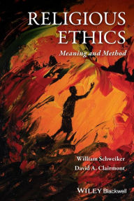 Religious Ethics: Meaning and Method / Edition 1