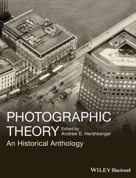 Photographic Theory: An Historical Anthology / Edition 1