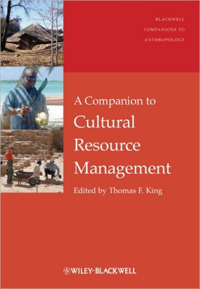 A Companion to Cultural Resource Management / Edition 1