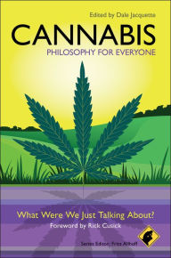 Ebooks textbooks download Cannabis - Philosophy for Everyone: What Were We Just Talking About ePub PDB