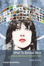 What to Believe Now: Applying Epistemology to Contemporary Issues / Edition 1