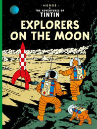 Title: Explorers on the Moon (Adventures of Tintin), Author: Hergé