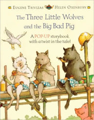 Title: The Three Little Wolves and the Big Bad Pig, Author: Eugene Trivizas