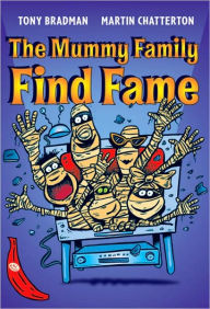 Title: The Mummy Family Find Fame, Author: Tony Bradman