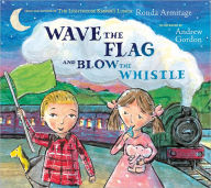 Title: Wave the Flag and Blow the Whistle, Author: Ronda Armitage