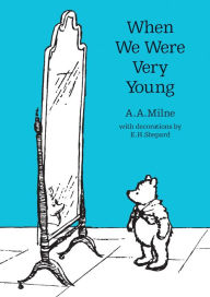 Title: When We Were Very Young (Winnie-the-Pooh - Classic Editions), Author: A. A. Milne