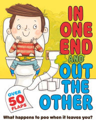 Title: In One End and Out the Other: What Happens to Poo When It Leaves You?, Author: Dr. Mike Goldsmith