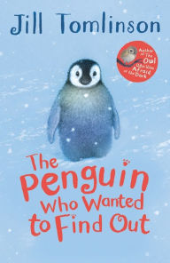 Title: The Penguin Who Wanted to Find Out, Author: Jill Tomlinson