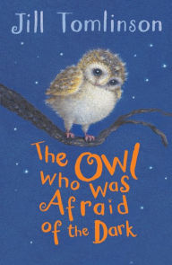 Title: The Owl Who Was Afraid of the Dark, Author: Jill Tomlinson