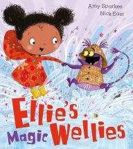 Title: Ellie's Magic Wellies, Author: Amy Sparkes