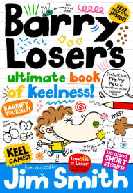 Title: Barry Loser's Ultimate Book of Keelness!, Author: Jim Smith