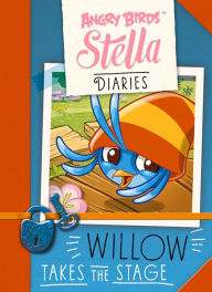 Title: Willow Takes the Stage (Angry Birds Stella Diaries Series), Author: Angry Birds