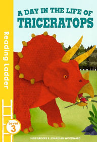 Title: A Day in the Life of Triceratops: Level 3, Author: Susie Brooks