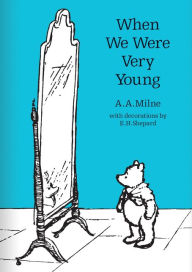 Title: When We Were Very Young (Winnie-the-Pooh Classic Editions), Author: A. A. Milne