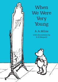 Title: When We Were Very Young (Winnie-the-Pooh Classic Editions), Author: A. A. Milne