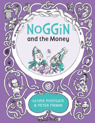 Title: Noggin and the Money, Author: Oliver Postgate