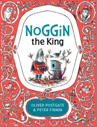 Title: Noggin the King, Author: Oliver Postgate