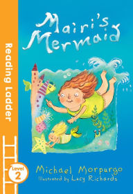 Title: Mairi's Mermaid (Reading Ladder Level 2), Author: Lucy Richards