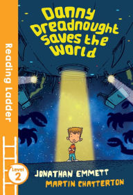 Title: Danny Dreadnought Saves the World (Reading Ladder Level 2), Author: Jonathan Emmett