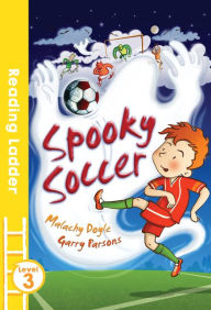 Title: Spooky Soccer (Reading Ladder Level 3), Author: Malachy Doyle