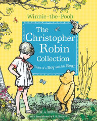 Title: Winnie-the-Pooh: The Christopher Robin Collection (Tales of a Boy and his Bear), Author: A. A. Milne