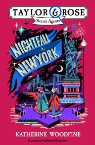 Read free books online without downloading Nightfall in New York (Taylor and Rose Secret Agents)  by Katherine Woodfine, Karl James Mountford