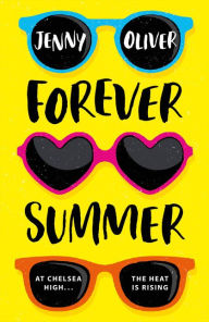 Free french audio book downloads Forever Summer: A Chelsea High Novel 9781405295079 by Jenny Oliver 