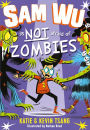 Sam Wu Is Not Afraid of Zombies (Sam Wu Is Not Afraid Series #5)