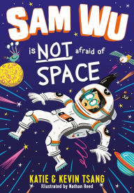 Title: Sam Wu Is Not Afraid of Space! (Sam Wu Is Not Afraid Series #6), Author: Katie Tsang