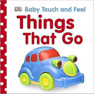 Title: Things That Go. Text by Dawn Sirett, Author: Dawn Sirett