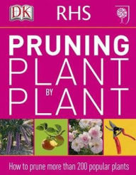 Title: Rhs Pruning Plant by Plant, Author: DK Publishing