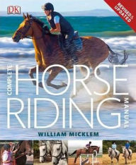 Title: Complete Horse Riding Manual, Author: William Micklem