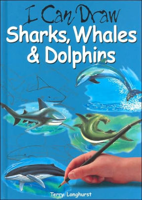 I Can Draw Sharks Whales Amp Dolphins I Can Draw Series By