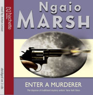 Title: Enter a Murderer (Roderick Alleyn Series #2), Author: Ngaio Marsh