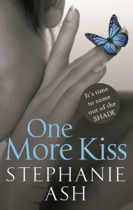 Title: One More Kiss, Author: Stephanie Ash