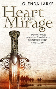 Title: Heart Of The Mirage: Book One of The Mirage Makers, Author: Glenda Larke