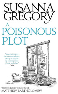 Title: A Poisonous Plot (Matthew Bartholomew Series #21), Author: Susanna Gregory