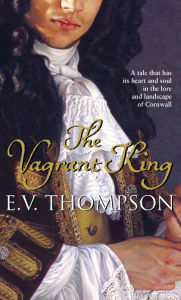 Title: The Vagrant King, Author: E. V. Thompson