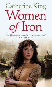 Title: Women Of Iron, Author: Catherine  King