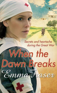 Title: When the Dawn Breaks, Author: Emma Fraser