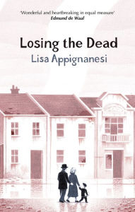 Title: Losing the Dead, Author: Lisa Appignanesi
