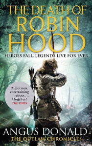 Title: The Death of Robin Hood, Author: Angus Donald