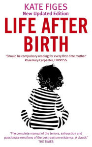 Title: Life after Birth, Author: Kate Figes