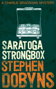 Title: Saratoga Strongbox (Charlie Bradshaw Series #10), Author: Stephen Dobyns