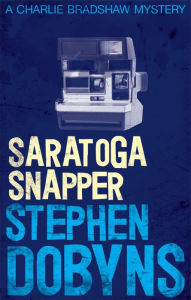 Title: Saratoga Snapper (Charlie Bradshaw Series #4), Author: Stephen Dobyns