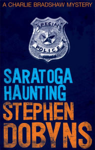 Title: Saratoga Haunting (Charlie Bradshaw Series #7), Author: Stephen Dobyns