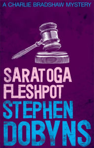 Title: Saratoga Fleshpot (Charlie Bradshaw Series #9), Author: Stephen Dobyns